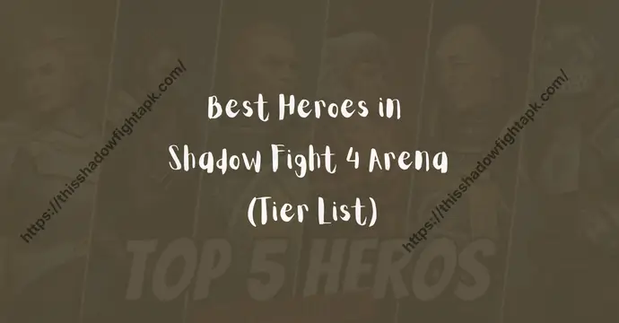 Best Heroes in Shadow Fight 4 Arena (Tier List) feature image