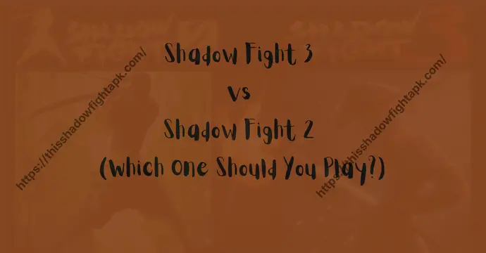 Shadow Fight 3 vs Shadow Fight 2 (Which One Should You Play) feature image
